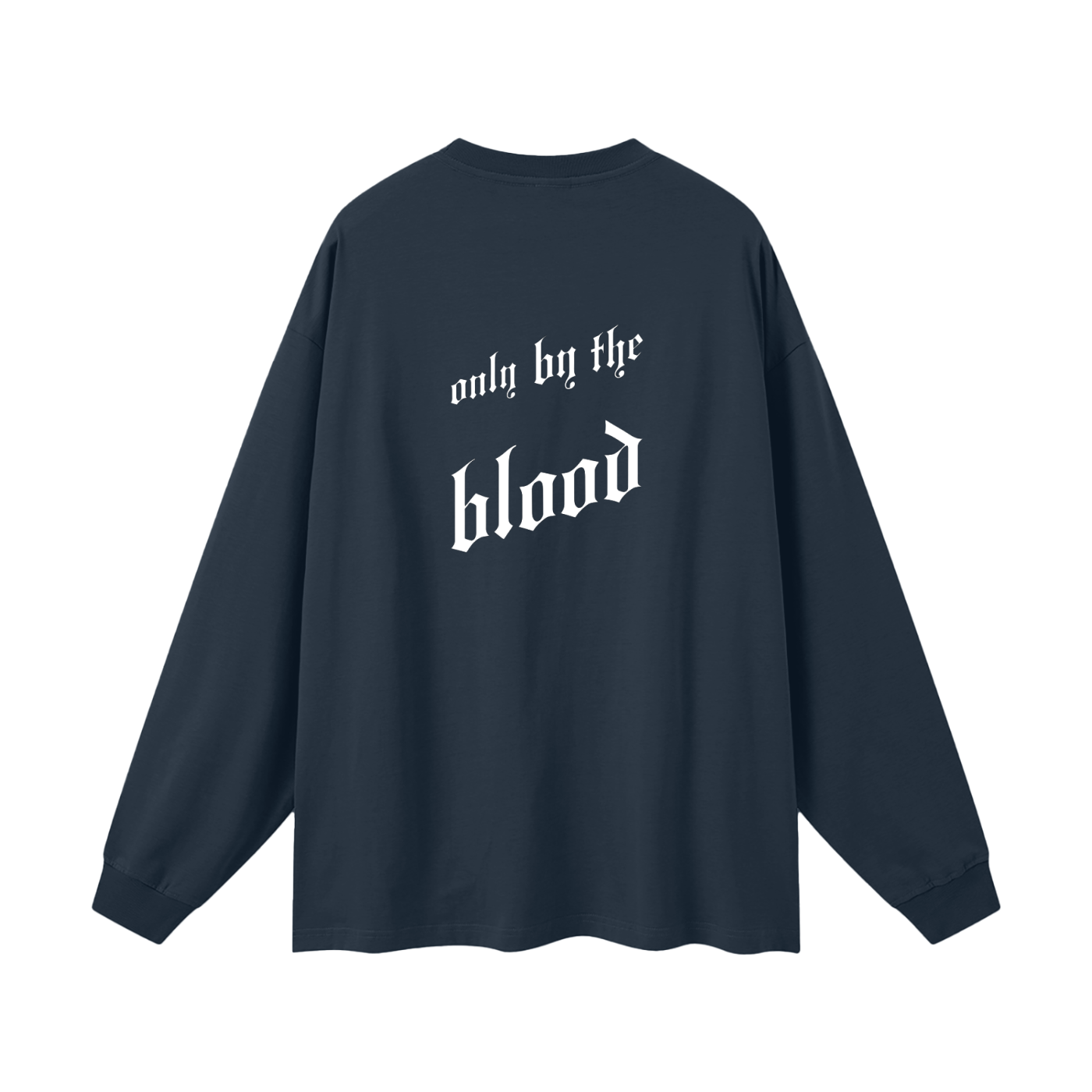 Only By The Blood (Back) - Streetwear Unisex Cotton Long Sleeve Tee