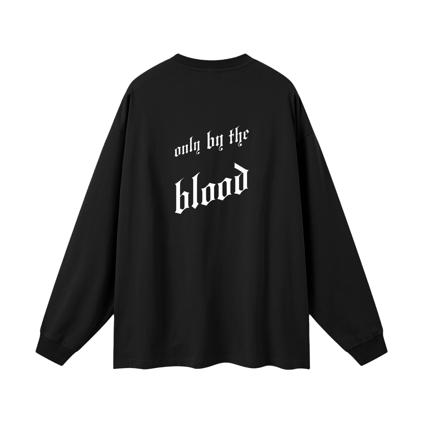 Only By The Blood (Back) - Streetwear Unisex Cotton Long Sleeve Tee
