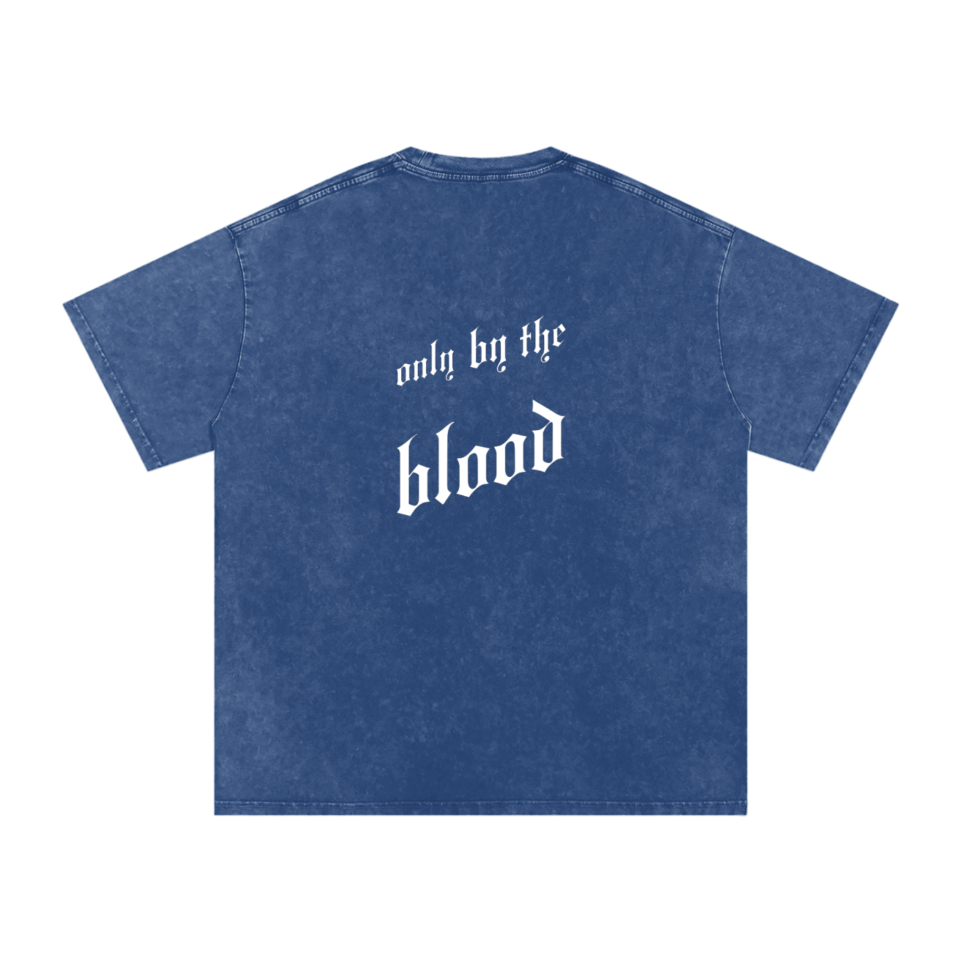 Only By The Blood (On Back) - Acid Wash Oversize T-Shirt - 250 GSM