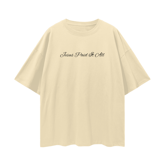 Jesus Paid It All - Oversize Deep Drop Shoulder Tee - 190 GSM
