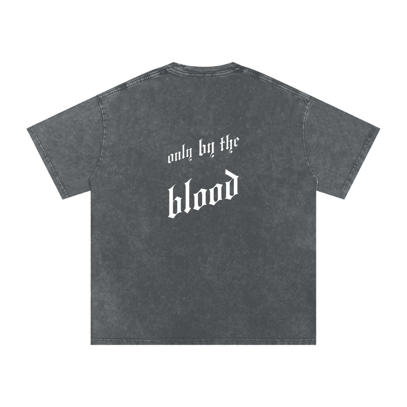 Only By The Blood (On Back) - Acid Wash Oversize T-Shirt - 250 GSM